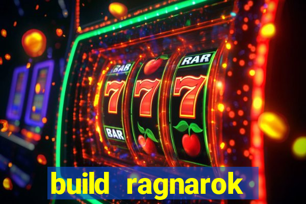 build ragnarok history reborn rag